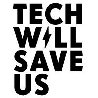Tech Will Save Us